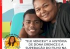 “Ele venceu”: a história de Dona Erenice e a superação do filho na luta contra a leucemia